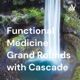 Functional Medicine Grand Rounds with Cascade
