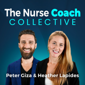 The Nurse Coach Collective - Heather Lapides & Peter Giza