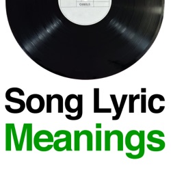 Song Lyric Meanings