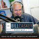 The Bill Caskey Podcast: High Impact Sales Training for Sellers and Leaders