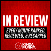 In Review: Movies Ranked, Reviewed, & Recapped – A Kinda Funny Film & TV Podcast - Kinda Funny