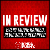 In Review: Movies Ranked, Reviewed, & Recapped – A Kinda Funny Film & TV Podcast - Kinda Funny