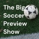Big Soccer Preview Review