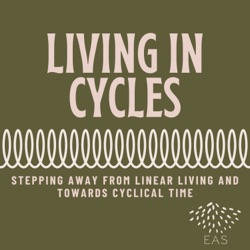 What Is Cyclical Time and Cyclical Living?