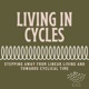 Living in Cycles