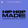Hip-Hop Made - Audacy