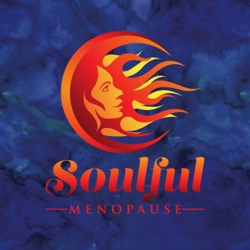 Soulful Menopause Podcast