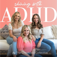 Shining With ADHD by The Childhood Collective podcast