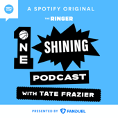 One Shining Podcast with Tate Frazier - The Ringer