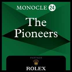 Monocle 24: The Pioneers