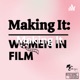 Making It: Women in Film