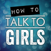 How To Talk To Girls Podcast - Tripp Kramer