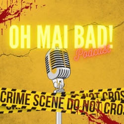 00. Introducing Oh Mai Bad! Podcast