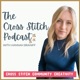 A Quick Tip to Help You Cross Stitch More | S3E109