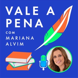 Vale a pena com Mariana Alvim