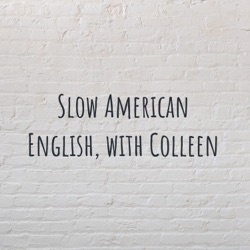 Slow American English, with Colleen