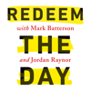 Redeem the Day - Jordan Raynor, Mark Batterson