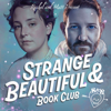 Strange and Beautiful Book Club - Strange and Beautiful Network