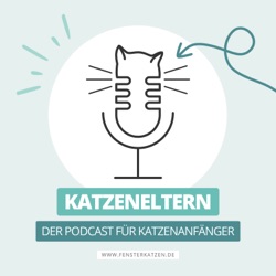 KATZENELTERN | Der Podcast für Katzenanfänger