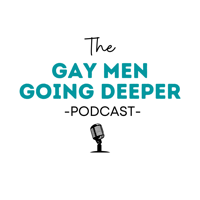 Gay Men Going Deeper podcast