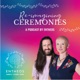 Re-imagining Ceremonies: A podcast by Entheos 