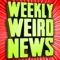 Weekly Weird News