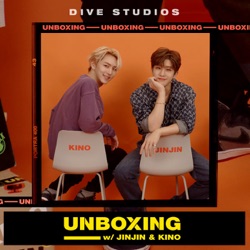 UNBOXING w/ JINJIN & KINO