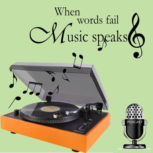 When Words Fail...Music Speaks
