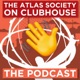 The Atlas Society on Clubhouse - The Podcast