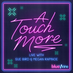 A Touch More with Sue Bird & Megan Rapinoe