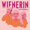 WIENERIN Podcast. WIENERIN zum Mithören.