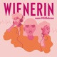 WIENERIN Podcast. WIENERIN zum Mithören.