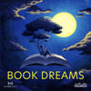 Book Dreams - Eve Yohalem and Julie Sternberg / The Podglomerate