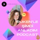 Ruken'le Şimdi Anladım