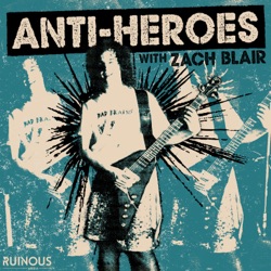 Anti-Heroes with Zach Blair