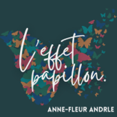 L'effet papillon : le podcast de l'impact positif d'Anne-Fleur Andrle - Anne-Fleur Andrle