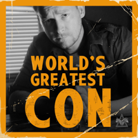 World's Greatest Con podcast