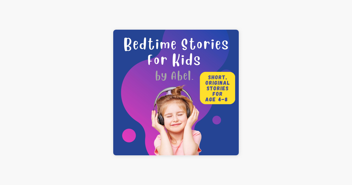 ‎Bedtime Stories For Kids by Abel on Apple Podcasts