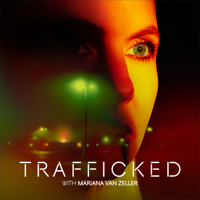 Trafficked with Mariana van Zeller podcast