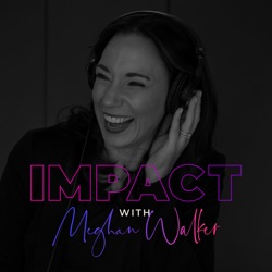 My Next Big Act & Goodbye For Now with Dr. Meghan Walker