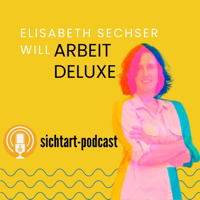 Elisabeth Sechser will Arbeit Deluxe podcast