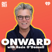 Onward with Rosie O'Donnell - iHeartPodcasts