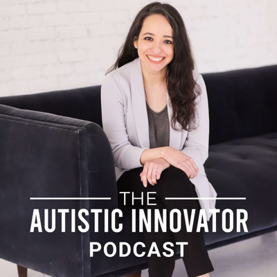 The Autistic Innovator Podcast