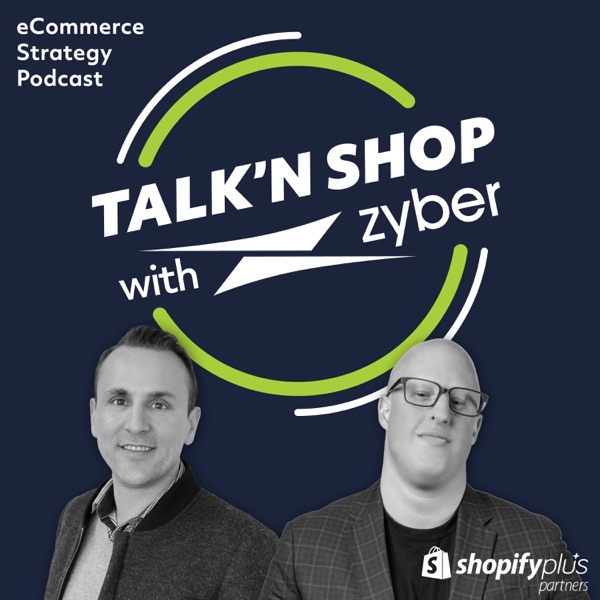 Talk'n Shopify with Zyber - eCommerce Image