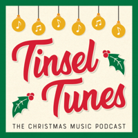 Tinsel Tunes - The Christmas Music Podcast podcast
