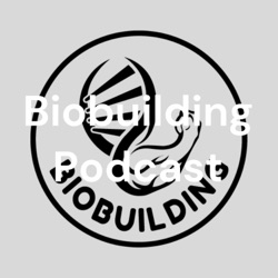 Biobuilding Podcast