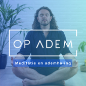 Op Adem • Meditatie, ademhaling, ontspanning - Jan Verduijn • Op Adem