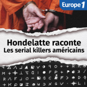 Les serial killers américains, une série Hondelatte Raconte - Europe 1