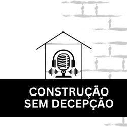 CONSTRUÇÃO SEM DECEPÇÃO