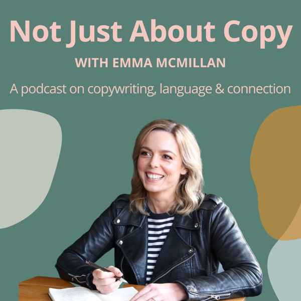 Not Just About Copy with Emma McMillan